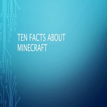 Ten facts about minecraft
