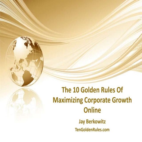 The 10 Golden Rules Of Maximizing Corporate Growth Online