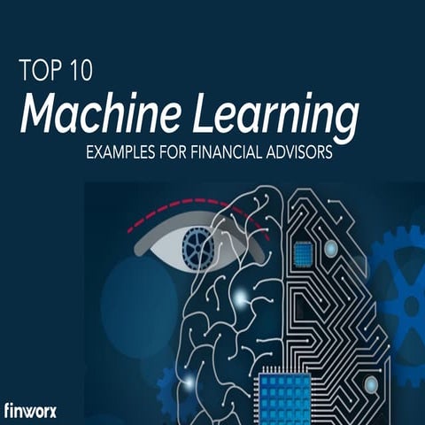 Top 10 Machine Learning Examples for Financial Advisors