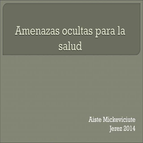Amenazas ocultas para la salud