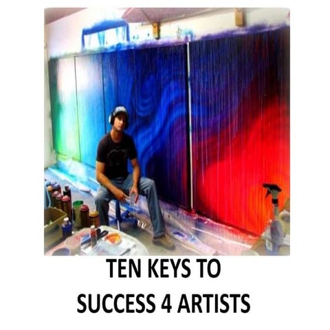 Ten keys to an artists success power point presentation aug 10
