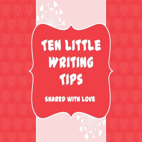 Ten Little Writing Tips