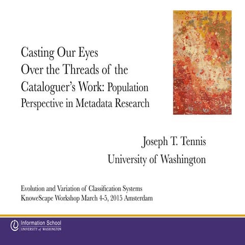 Joseph T. Tennis: Casting Our Eyes Over the Threads of the Cataloguer’s Work:...