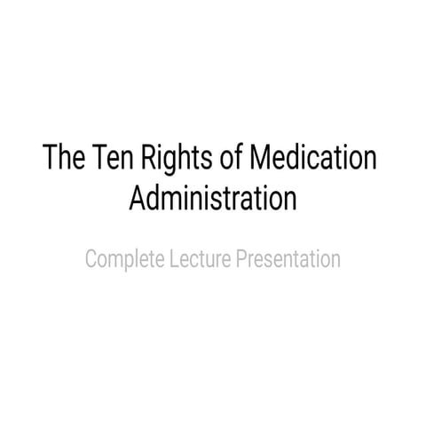 Ten_Rights_Medication_Lecture.pdf Ten_Rights_Medication_Lecture | PDF