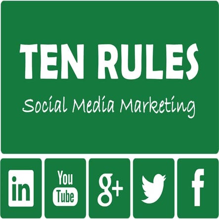 TEN RULES of Social Media Marketing