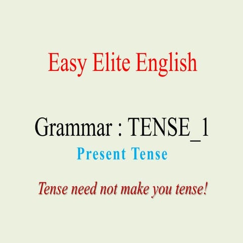 TENSE PART_1 :: Present Tense 