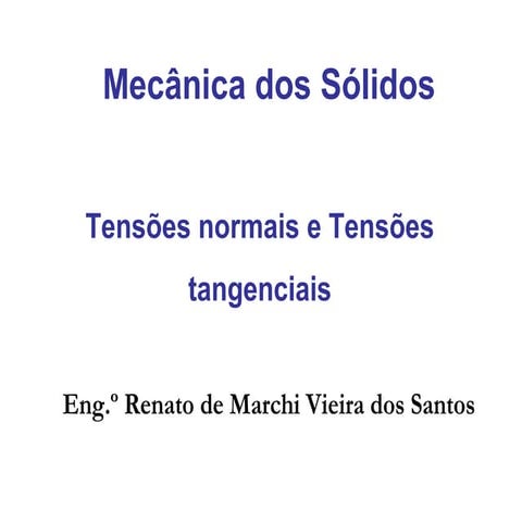 Tensões normais e tensões tangenciais | PPT