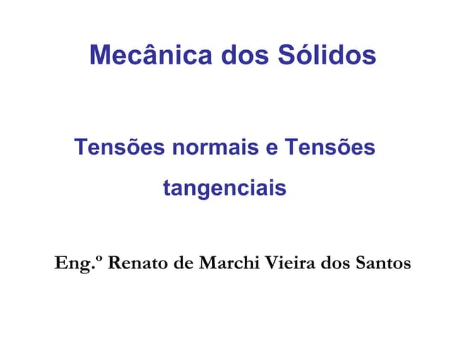 Tensões normais e tensões tangenciais | PPT
