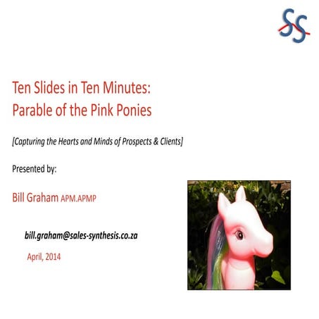 Ten Slides in Ten Minutes - Parable of the Pink Ponies