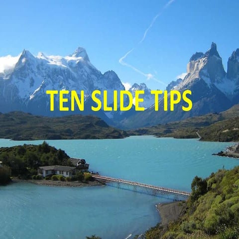 Ten slide tips