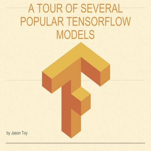 a tour of several popular tensorflow models | PPTX
