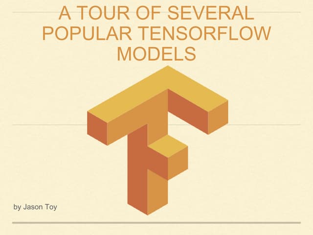 a tour of several popular tensorflow models | PPTX