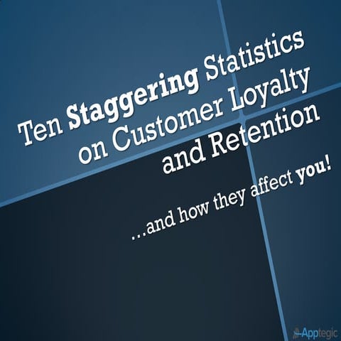 Ten Staggering Statistics on Customer Loyalty and Retention