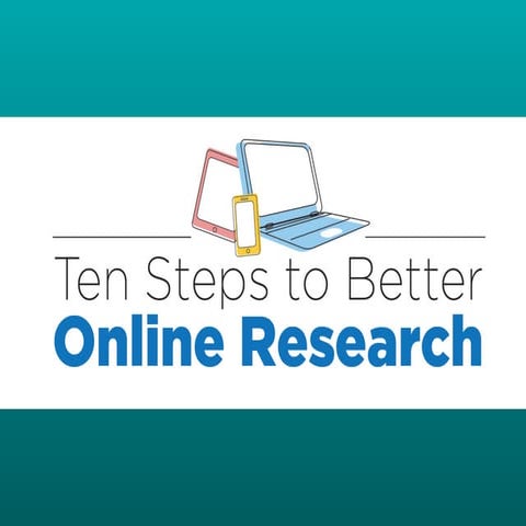 Ten Steps to Better Online Research - Introduction - 2017