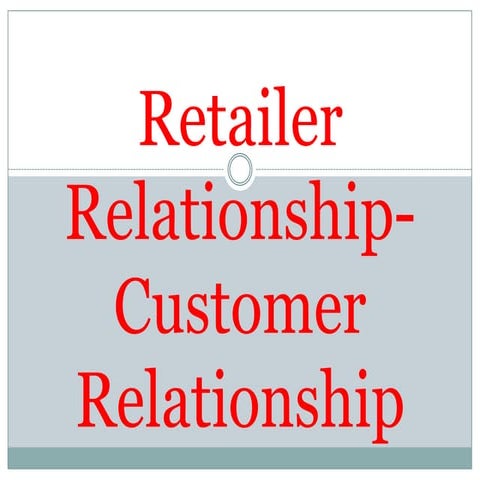 customer relationship(retailing relationship)