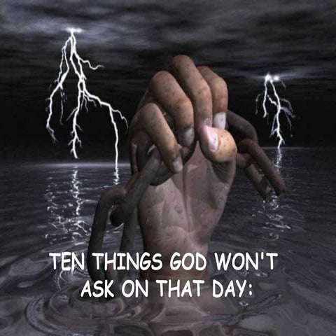 Ten things god won't ask on that day