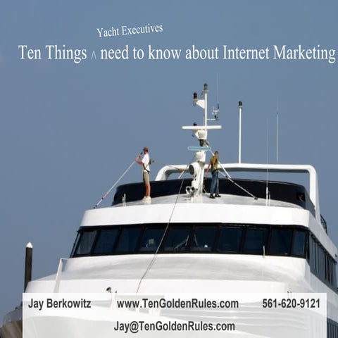 Ten things Yacht Executives need to know about Internet Marketing
