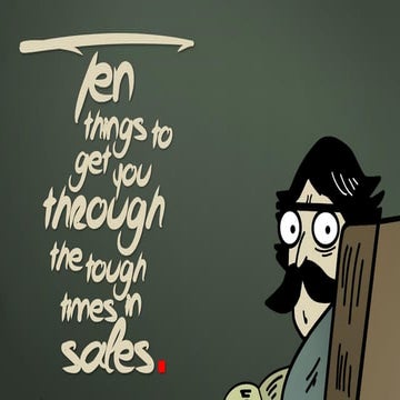 Ten Things To Get You Through The Tough Times In Sales