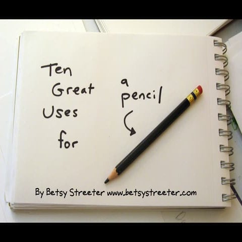 Ten Great Uses for a Pencil