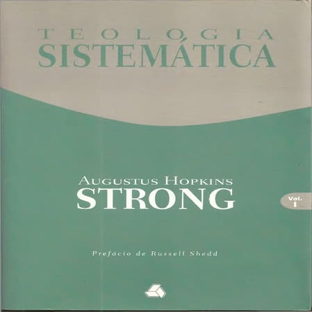 TEOLOGIA SISTEMÁTICA VOL. 1 - A. H. STRONG.pdf
