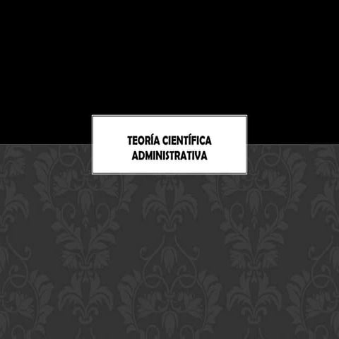 Teoría científica de la administración