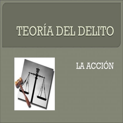 Teoría del delito la acción