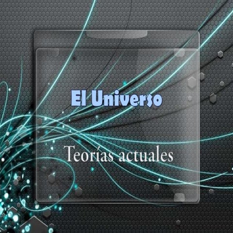 Teorías actuales del universo