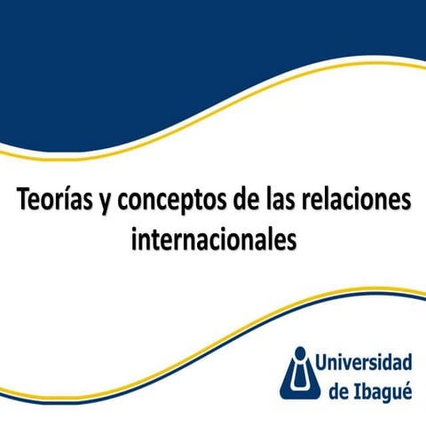 Teorías y conceptos de las relaciones internacionales