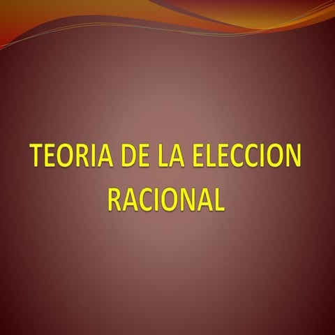 Teoria de-la-elecion-raional-diapositivas | PPTX