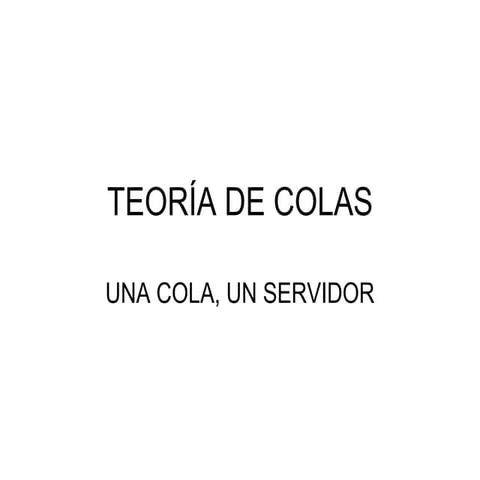 Teoria de colas_-_una_cola_un_servidor