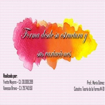 La forma desde su estructura y variaciones.