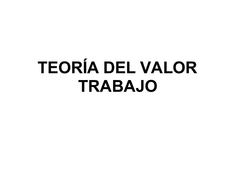 Teoria del valor trabajo