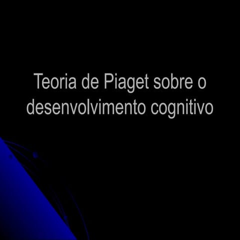 Teoria+de+piaget+sobre+o+desenvolvimento+cognitivo (1)