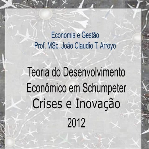 Teoria do desenvolvimento crise e inovação schumpeter