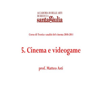 Teoria e analisi del cinema 5. Cinema e videogame