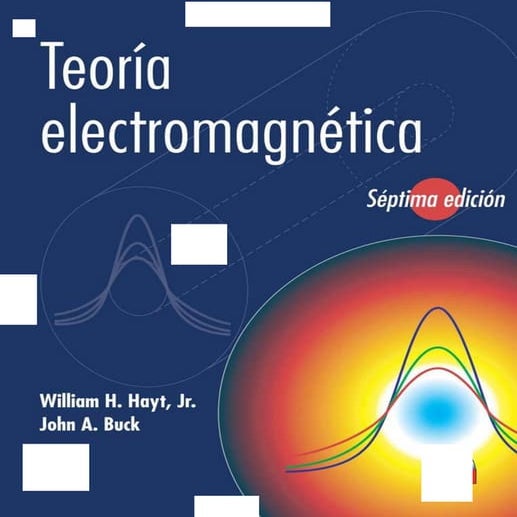 Electromagnetismo: Teoría Electromagnética 7ma Edición William H. Hayt, Jr. J...
