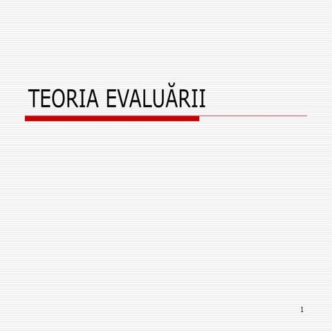 TEORIA EVALUĂRII pregătire gradul didactic II Cluj-Napoca.ppt