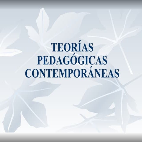 Corrientes del Pensamiento Pedagógico Contemporáneo