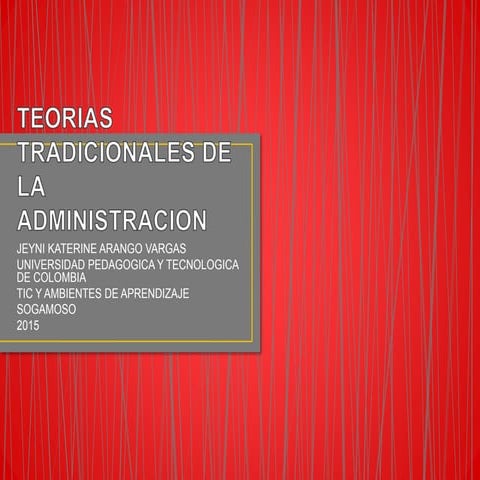 Teorias tradicionales de la administracion