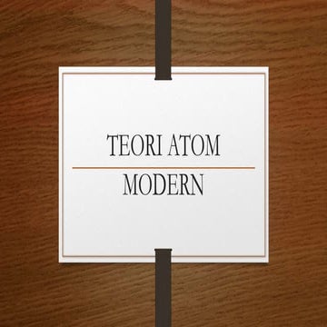 TEORI ATOM MODERN | PPTX