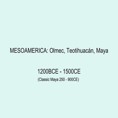 Olmec-Teotihuacan-Maya