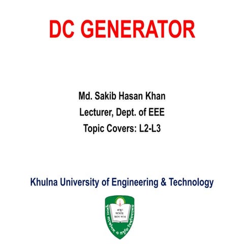 DC GENERATOR eee❖Principle of Operation of DC Generator ❖Different Parts of a...