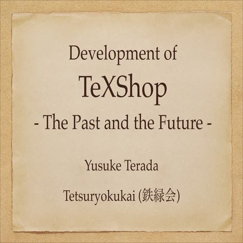 Development of TeXShop - The Past and the Future (TUG 2013)