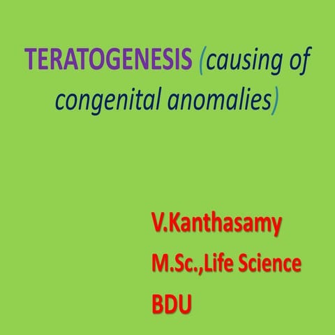 Teratogenesis (causing of congenital abnomalies)