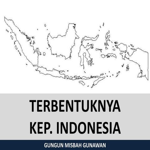 Terbentuknya kep. indonesia