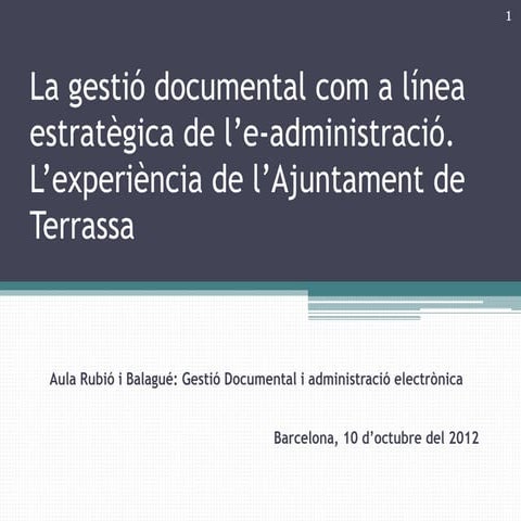 Teresa Cardellach - La gestió documental com a línea estratègica de l’e-admin...