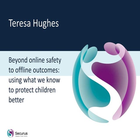 Naace Conference 2103 - Beyond online safety to offline outcomes: using what ...