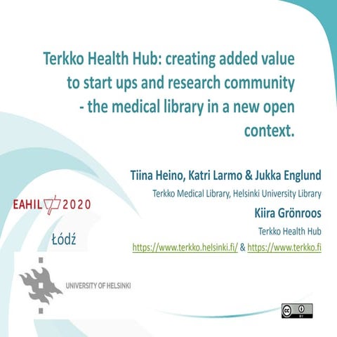 Terkko Health Hub: creating added value to start ups and research community -...