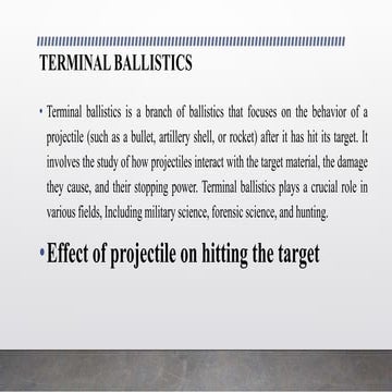 TERMINAL BALLISTICS.pptx  EFFECT OF PROJECTILE ON HIYYING THE TARGET