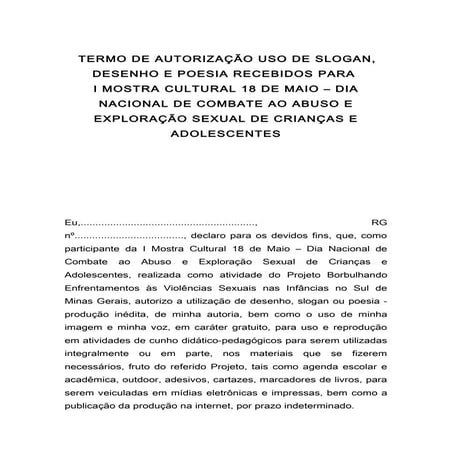 TERMO DE AUTORIZAÇÃO USO DE SLOGAN, DESENHO E POESIA RECEBIDOS PARA  I MOSTRA...